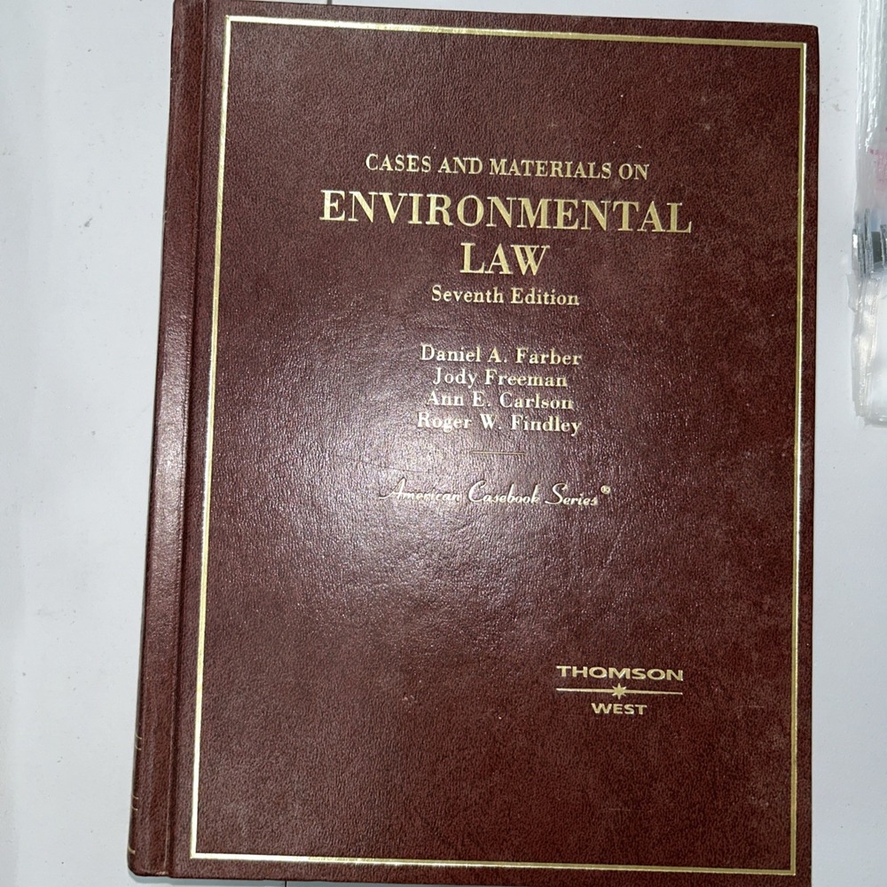 Cases and Materials on Environmental Law by Daniel A. Farber, Ann E. Carlson,...